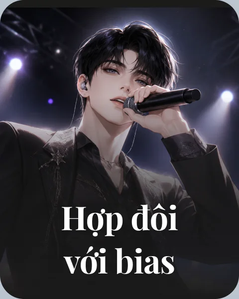 Hợp Mệnh Với Bias